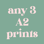 Any 3 A2 Prints Mix and Match